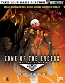 Zone of the Enders(tm): The 2nd Runner Official Strategy Guide (Official Strategy Guides (Bradygames)) - Tim Bogenn, BradyGames