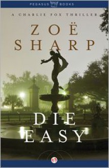 Die Easy - Zoë Sharp