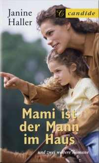 Mami ist der Mann im Haus - Janine Halle