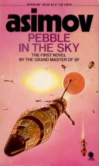 Pebble in the Sky - Isaac Asimov