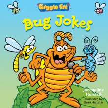 Giggle Fit: Bug Jokes - Jacqueline Horsfall, Steve Harpster