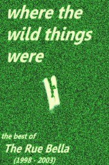 WHERE THE WILD THINGS WERE - Brian Patten, benjamin zaphaniah, Jan Oskar Hansen, Ruth Padel, Alan Brownjohn, Peter Knaggs, John Kinsella, Nigel Bird, geoff bird, greg piggot