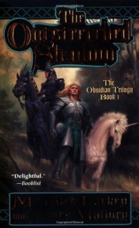 The Outstretched Shadow: The Obsidian Trilogy: Book One - Mercedes Lackey, James Mallory