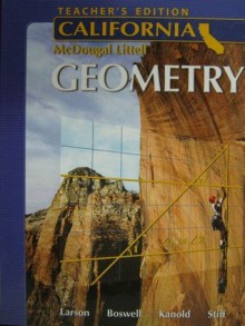 McDougal Littell Geometry, Teacher's Edition - Ron Larson, Laurie Boswell, Lee Stiff, Timothy D. Kanold