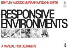 Responsive Environments - Ian Bentley, Graham Smith