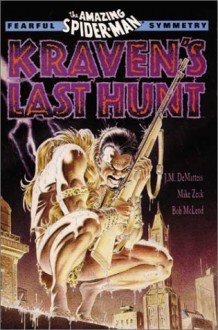 Spider-Man: Kraven's Last Hunt (Fearful Symmetry) (Amazing Spider-Man) - J.M. DeMatteis, Mike Zeck, Bob McLeod