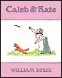 Caleb and Kate - William Steig