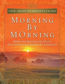 365 One-Minute Meditations From Morning By Morning - Charles H. Spurgeon