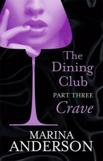 Crave (The Dining Club #3) - Marina Anderson