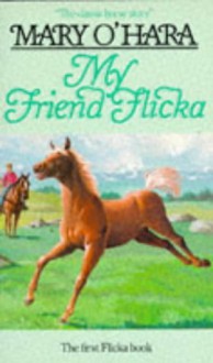 My Friend Flicka - Mary O'Hara