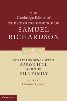 Correspondence with Aaron Hill and the Hill Family - Samuel Richardson