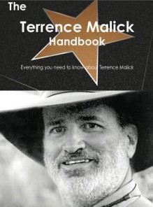 The Terrence Malick Handbook - Everything You Need to Know about Terrence Malick - Emily Smith