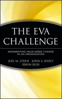 Eva Challenge - Joel M. Stern, Irwin Ross, John S. Shiely