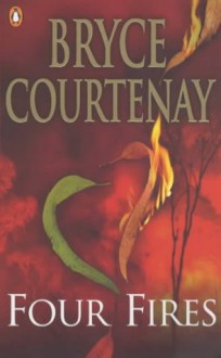 Four Fires - Bryce Courtenay