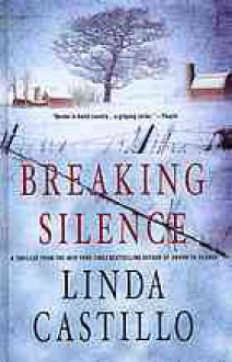 Breaking Silence. Linda Castillo - Linda Castillo