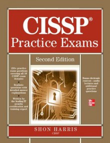 CISSP Practice Exams, Second Edition - Shon Harris