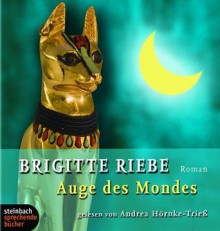 Auge des Mondes - Brigitte Riebe