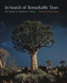 In Search Of Remarkable Trees: On Safari In Southern Africa - Thomas Pakenham