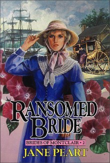 Ransomed Bride (Brides of Montclair, Book 2) - Jane Peart