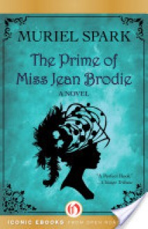 The Prime of Miss Jean Brodie - Muriel Spark