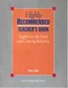 Highly Recommended Teacher's Book: English for the Hotel and Catering Industry - Tim Falla