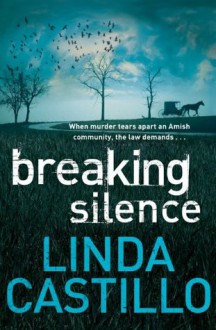 Breaking Silence (Kate Burkholder 3) - Linda Castillo