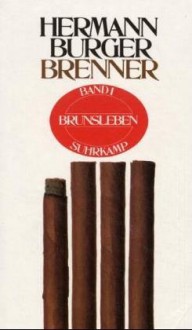 Brenner. Erster Band. Brunsleben - Hermann Burger