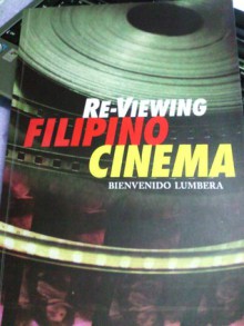 Re-Viewing Filipino Cinema - Bienvenido L. Lumbera