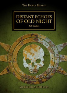 Distant Echoes of Old Night - Rob Sanders