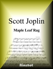 JOPLIN MAPLE LEAF RAG FOR PIANO SOLO (Japanese Edition) - Scott Joplin, Rimshot