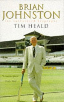 Brian Johnston: The Authorised Biography - Tim Heald