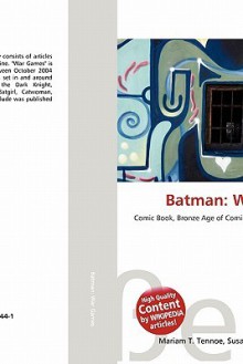 Batman: War Games - Lambert M. Surhone, Mariam T. Tennoe, Susan F. Henssonow