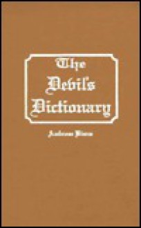 The Devil's Dictionary - Ambrose Bierce