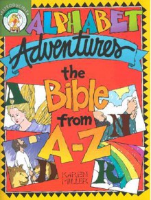 Alphabet Adventures: The Bible from A-Z - Karen Miller, Brenda Gilliam