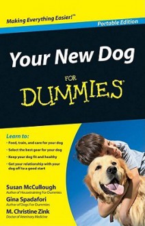 Your New Dog For Dummies - Susan McCullough, Gina Spadafori, M. Christine Zink