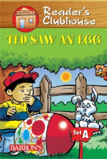 Ted Saw an Egg - Judy Kentor Schmauss, Len Epstein