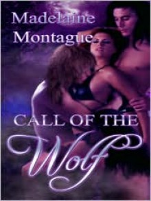 Call of the Wolf - Madelaine Montague