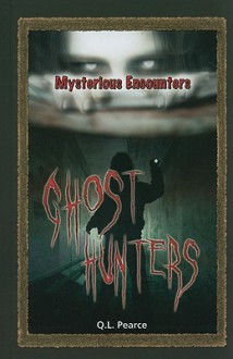 Ghost Hunters - Q.L. Pearce