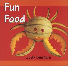 Fun Food - Judy Bastyra