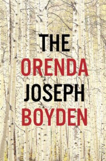 The Orenda - Joseph Boyden