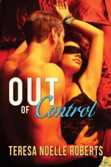 Out of Control - Teresa Noelle Roberts