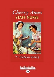 Cherry Ames, Staff Nurse (Cherry Ames, #16) - Helen Wells