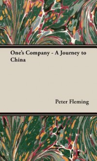 One's Company: A Journey to China - Peter Fleming