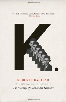 K. - Roberto Calasso, Geoffrey Brock