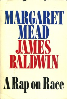 A Rap on Race - James Baldwin, Margaret Mead