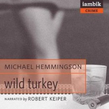 Wild Turkey - Michael Hemmingson, Robert Keiper