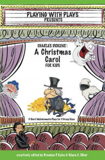 Charles Dickens' A Christmas Carol for Kids - Brendan P. Kelso