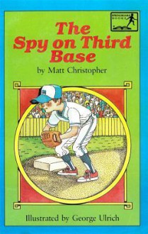 The Spy on Third Base - Matt Christopher