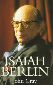 Isaiah Berlin - John Nicholas Gray