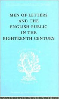 Men of Letters and the English Public in the Eighteenth Century: 1660-1744, Dryden, Addison, Pope - Alexandre Beljame, Bonamy Dobrée, E. Lorimer